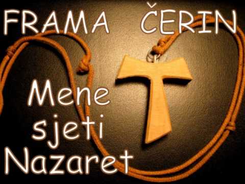 FRAMA ČERIN - MENE SJETI NAZARET