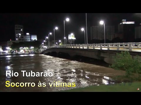 O Rio Tubarão transbordou: Socorro às vÃtimas