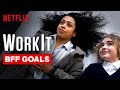 Work It | BFF Goals | Netflix