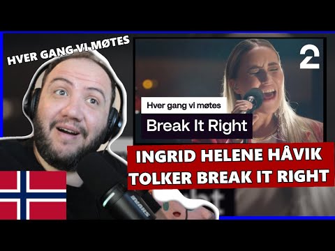 🇳🇴 Ingrid Helene Håvik tolker Break It Right av Emelie Hollow | Hver gang vi møtes | Nordic REACTION