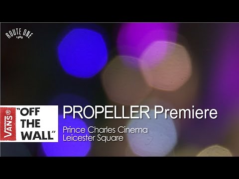 Vans Propeller: The London Premiere