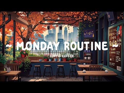 Monday Routine ☕Start new week with 🍂 Lofi Cafe for cafe / study / relax ~ Lofi Hip Hop