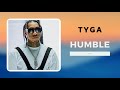 Tyga Humble