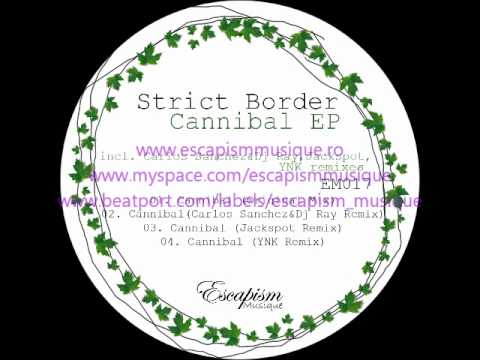 Strict Border - Cannibal (Carlos Sanchez & Dj Ray remix)