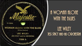 A WOMAN ALONE WITH THE BLUES...LEE WILEY