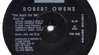 Robert Owens ‎– Too Much For Me (Rough Mix)