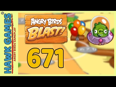 Angry Birds Blast Level 671 - 3 Stars Walkthrough, No Boosters