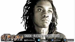Dadda - Blessed to be Stressed ▶H5 Riddim ▶Ubeatz Rec ▶Reggae 2015