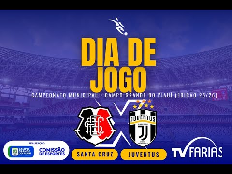 CAMPEONATO MUNICIPAL CAMPO GRANDE DO PIAUÍ - Juventus x Santa Cruz