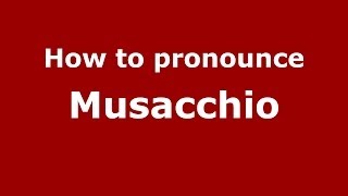 How to pronounce Musacchio