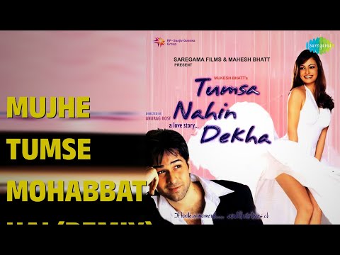 मुझे तुमसे मोहब्बत है (रीमिक्स) | Tumsa Nahin Dekha A Love Story | Shaan | Shreya Ghoshal Songs