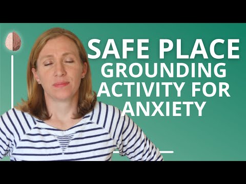 Grounding Exercise for Anxiety #7: Creating a Safe Place