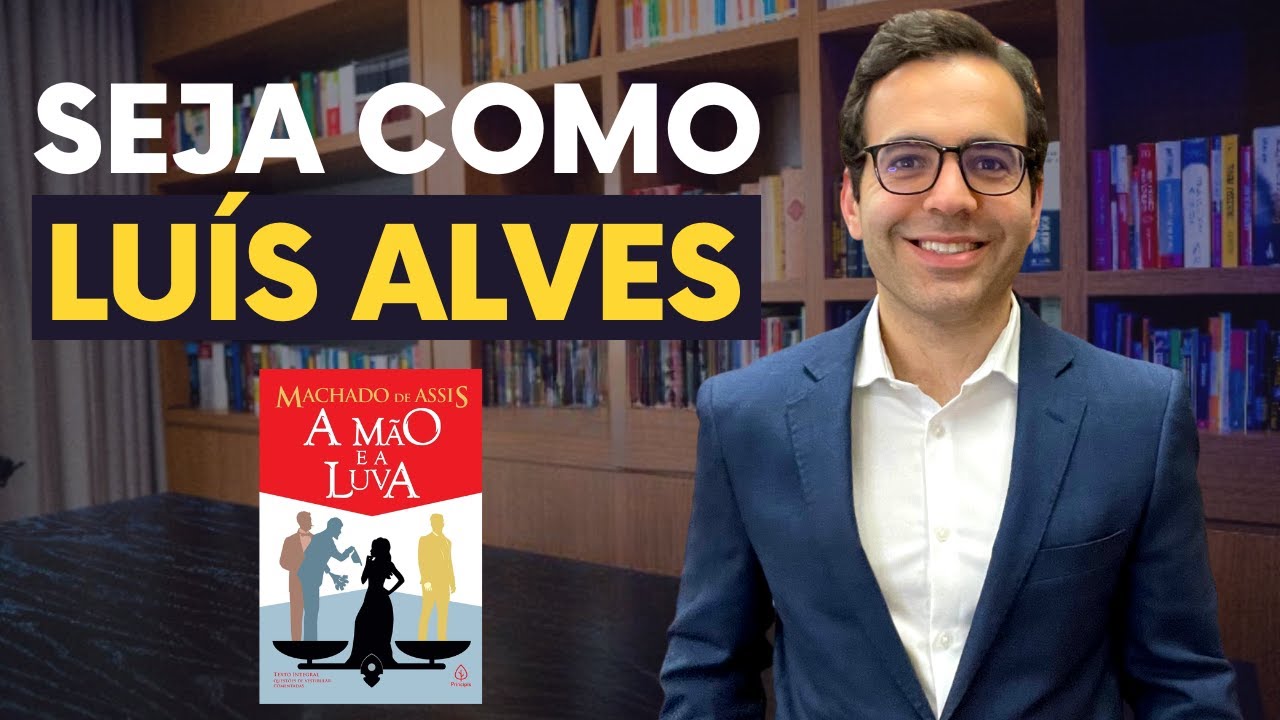 Torne-se Luís Alves e encontre o amor: A Mão e a Luva - Machado de Assis