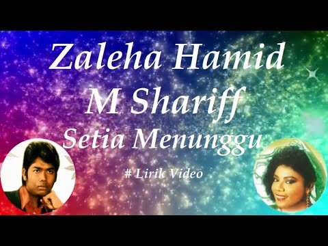 Zaleha Hamid & M Shariff ~Setia Menunggu ~Lirik