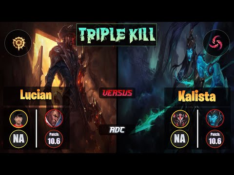 Cody Sun LUCIAN (ADC) [Press the Attack] VS KALISTA - Grandmaster NA Patch 10.6 Triple Kill