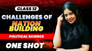 Challenges Of Nation Building | One Shot | Class 12 Political Science | Boards 2024 | Anushya Ma'am