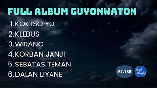 Download lagu FULL ALBUM GUYON WATON | KOK ISO YO - KLEBUS - WIRANG - KORBAN JANJI - SEBATAS TEMAN - DALAN LIYANE mp3