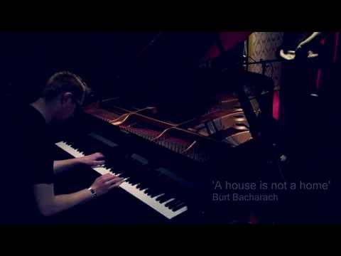 A House Is Not A Home (2) Piano Performance Video