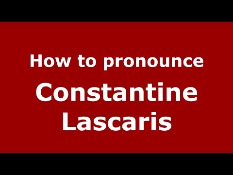 How to Pronounce Constantine Lascaris - PronounceNames.com