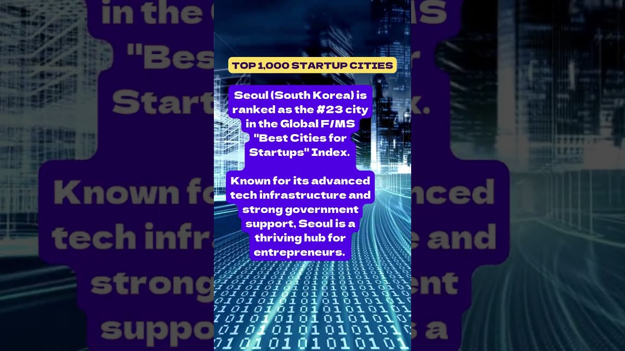 Best Startup City #23: Seoul, South Korea - Why Entrepreneurs Are Thriving!