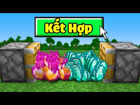 Minecraft nhưng tôi Kết Hợp Được Mọi Thứ