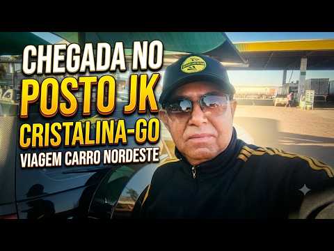 #4-CHEGADA EM CRISTALINA-GO POSTO JK VIAGEM CARRO NORDESTE 2026
