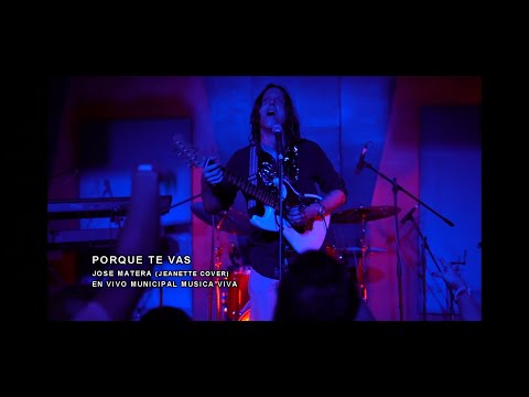 Porque te vas (Jeanette cover) - Jose Matera de Los de Adentro (En vivo)