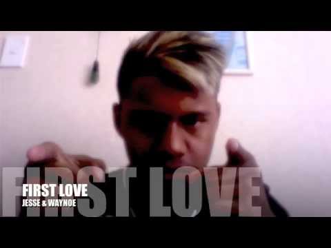 WAYNOE & JESSE - FIRST LOVE