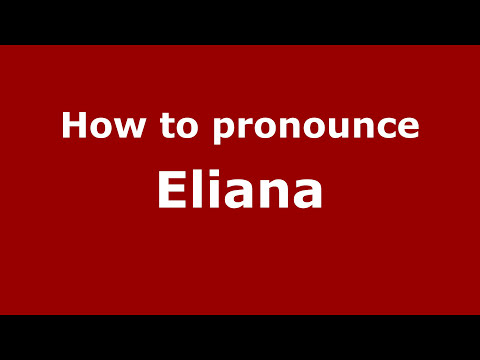 Pronounce Names - How to Pronounce Eliana