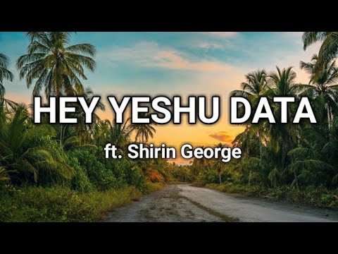 Hey Yeshu Data-Ghutno Se Uncha-LYRICS | ft. Shirin George | Jesus New Hindi Song 2020