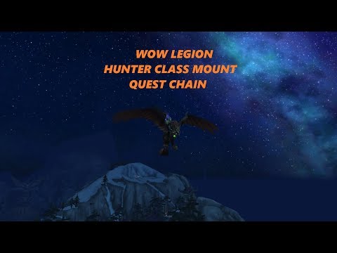 WoW Legion Hunter Class Mount (Quest Chain)