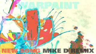 Warpaint - &quot;New Song&quot; (Mike D Remix)