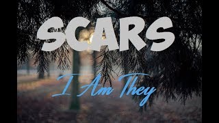 I Am They - Scars (Lyrics) ♪