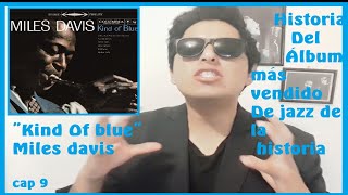 &quot;Kind Of Blue&quot; Miles Davis- Historia y anécdotas del álbum más vendido de jazz #MilesDavis #Jazz