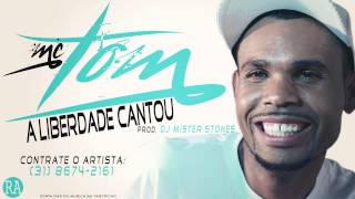 Mc Tom - Liberdade Cantou - Música Nova ((Dj Mister Stones)) #Exclusiva 2014