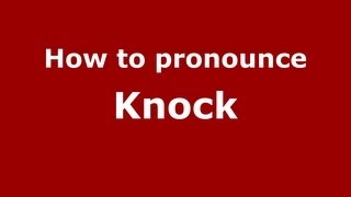 How to pronounce Knock