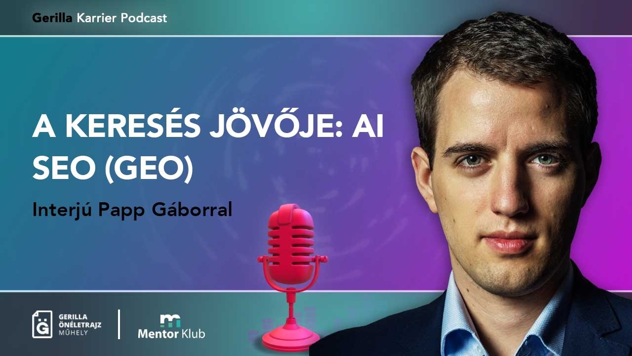 A keresés jövője: AI SEO (GEO) - Interjú Papp Gáborral - Gerilla Karrier Podcast