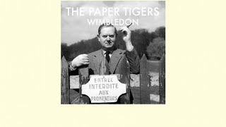 The Paper Tigers - Wimbledon (Lyrics)