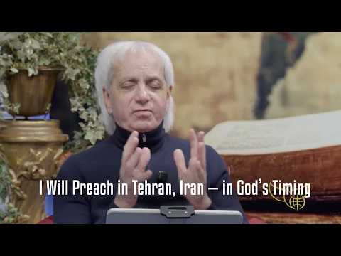I Will Preach in Tehran, Iran — in God’s Timing