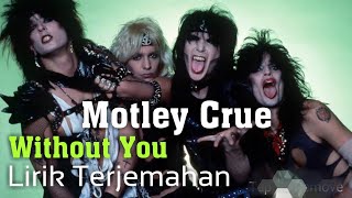 Download lagu Motley Crue - Without You - Lyrics dan Terjemahan mp3 Download lagu Motley Crue - Without You - Lyrics dan Terjemahan mp3