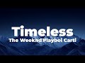 The Weeknd Playboi Carti Timeless Lyrics