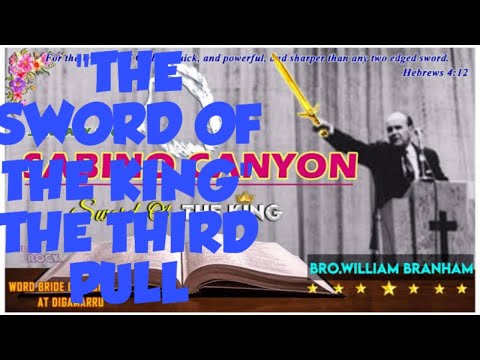 "THE SWORD OF THE KING" THIS IS THE THIRD PULL- WILLIAM BRANHAM 25/03/2023