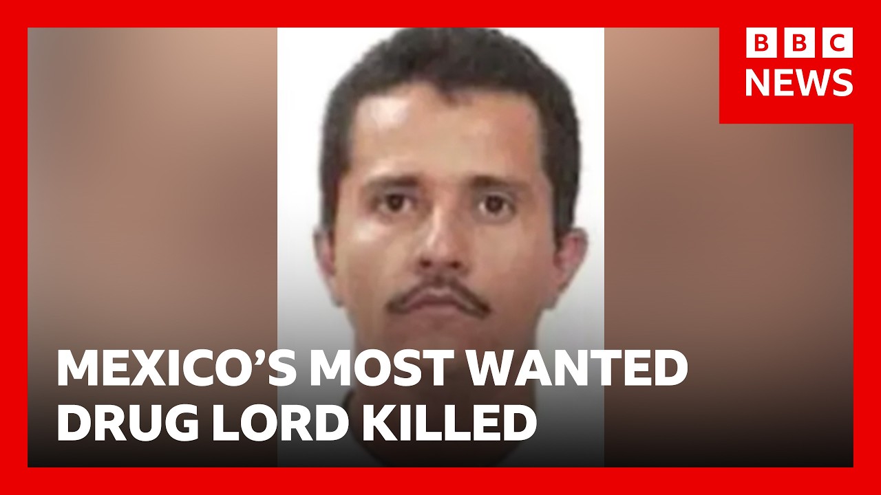 Mexico's most wanted drug lord 'El Mencho' killed in military operation | BBC News