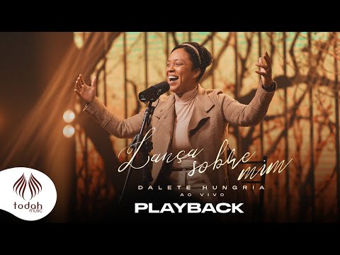 Dalete Hungria | Lança Sobre Mim [Playback com Letra]