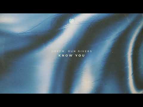 Dosem, Run Rivers - Know You