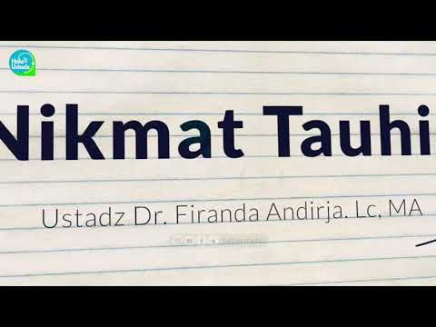 Nikmat Tauhid {} Ustadz Firanda Andirja Hafidzohullah {}