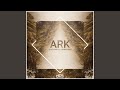 Ark (Slowed)