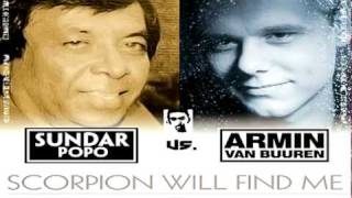 Sundar Popo Vs. Armin Van Buuren -  Scorpion Will Find Me [Dj Mantra Mashup]