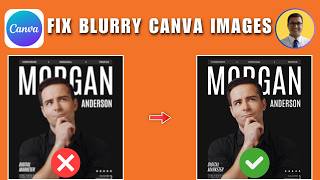 How to Fix Your Blurry Canva Images 2026