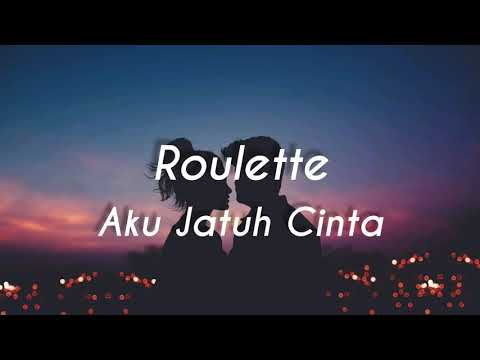 Roulette - Aku Jatuh Cinta ( Lirik )